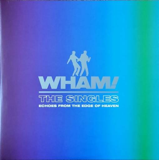 Okładka Wham! - The Singles: Echoes from the Edge of Heaven
