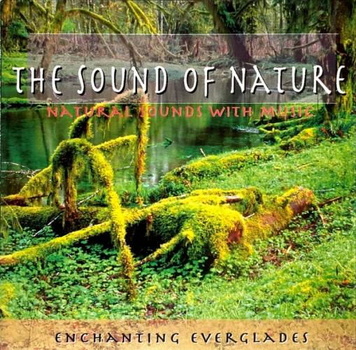 Okładka The Sound Of Nature  - Enchanting Everglades [EX]
