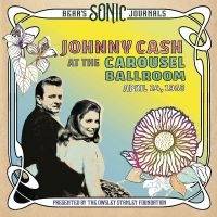 Okładka JOHNNY CASH - BEAR'S SONIC JOURNALS: JOHNNY CASH AT THE CAROUSEL BALLROOM, APRIL 24 1968