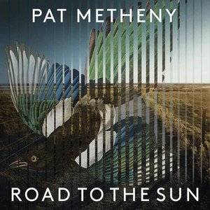 Okładka PAT METHENY - ROAD TO THE SUN (1CD, 2LP)