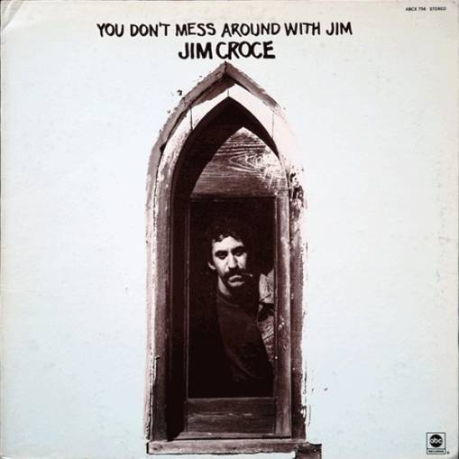 Okładka JIM CROCE - YOU DON'T MESS AROUND WITH JIM