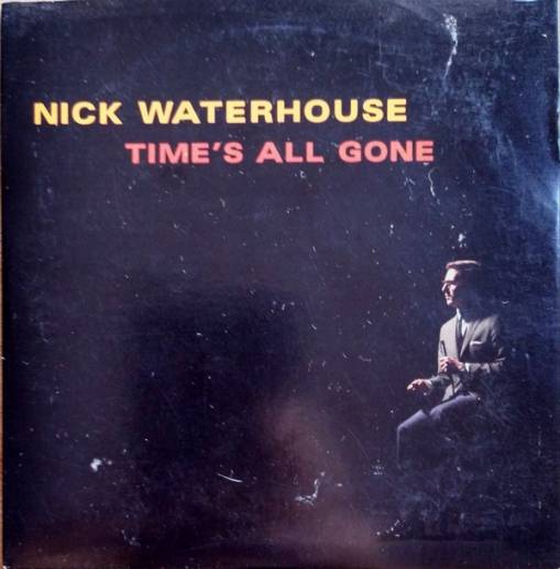Okładka Waterhouse, Nick - Time's All Gone