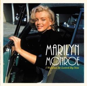 Okładka Marilyn Monroe - I Wanna Be Loved By You LP