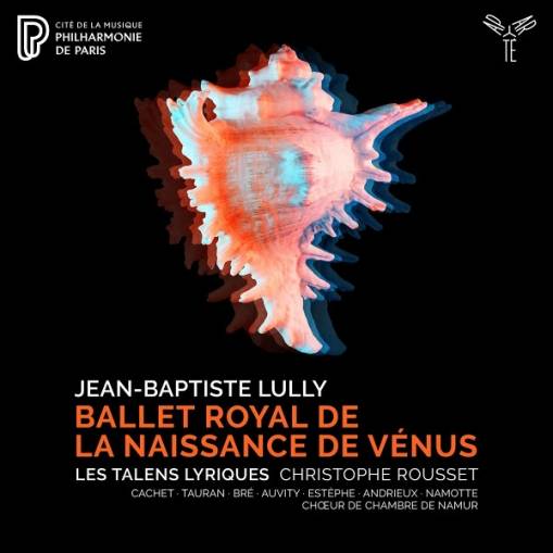 Okładka Lully - Ballet Royal De La Naissance De Venus Les Talens Lyriques Rousset Choeur De Chambre De Namur