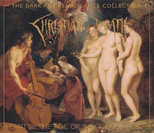 Okładka Christian Death - The Dark Age Renaissance Collection Part 2 The Age Of Innocence Lost