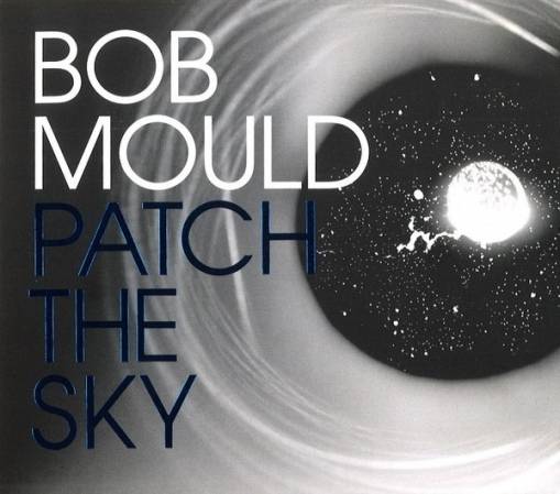 Okładka Mould, Bob - Patch The Sky