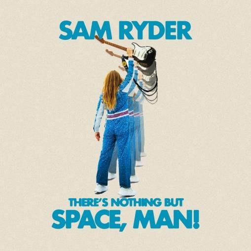 Okładka SAM RYDER - THERE'S NOTHING BUT SPACE, MAN (BLUE VINYL)