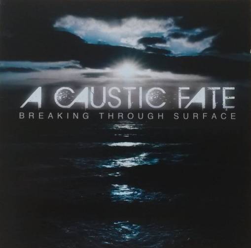 Okładka A Caustic Fate - Breaking Through Surface [NM]