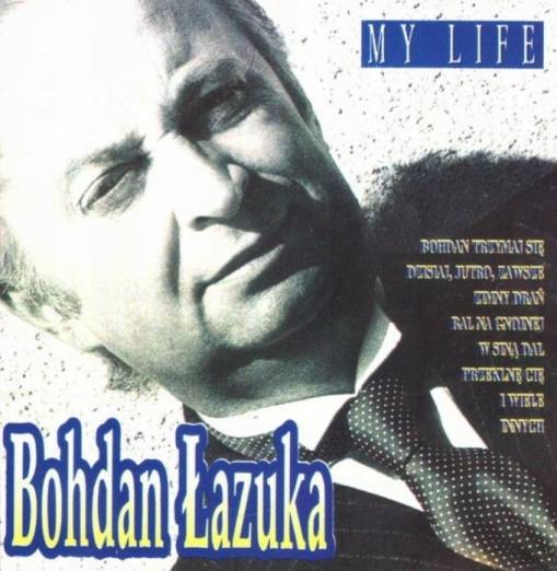 Okładka Bohdan Łazuka - My Life (Wydanie 1995 Polskie Nagrania Edition) [VG]