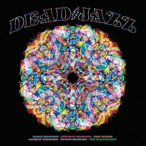 Okładka Lionel Belmondo & Stephane Belmondo Legnini Fickelson Bramerie Dre Pallemaerts - Deadjazz Plays The Music Of The Grateful Dead LP