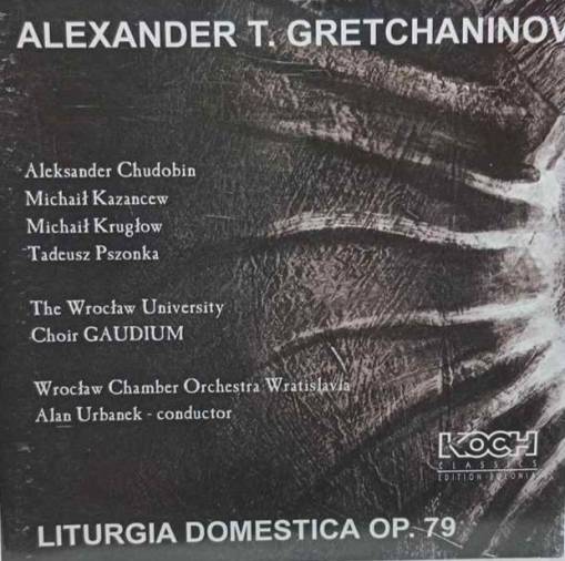 Okładka Alexander T. Gretchaninov - Liturgia Domestica OP. 79 [NM]