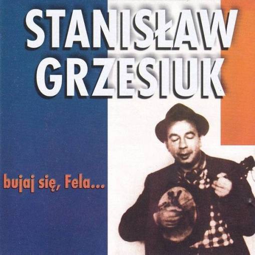 Okładka Stanisław Grzesiuk - Bujaj Się, Fela... [NM]