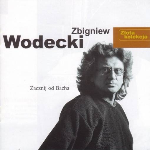 Okładka Zbigniew Wodecki - Zacznij Od Bacha. Złota Kolekcja [G]