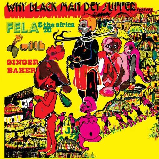 Okładka Kuti, Fela - Why Black Man They Suffer LP YELLOW