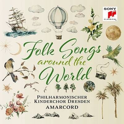 Okładka Philharmonischer Kinderchor Dresden & Amarcord - Folk Songs - Around the World