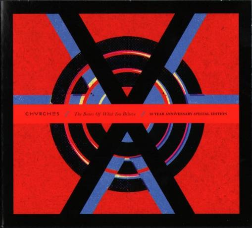 Okładka CHVRCHES - THE BONES OF WHAT YOU BELIEVE - 10TH ANNIVERSARY (2CD)