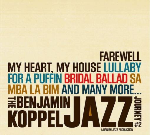 Okładka Benjamin Koppel - The Benjamin Koppel Jazz Journey 2 Farewell My Heart, My House [EX]