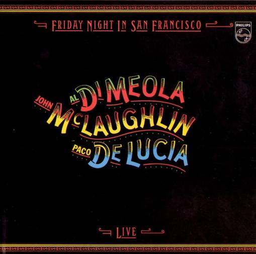 Okładka DI MEOLA, MCLAUGHLIN, LUCIA - FRIDAY NIGHT IN SAN FRANCISCO