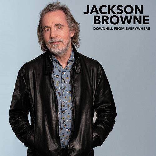 Okładka JACKSON BROWNE - DOWNHILL FROM EVERYWHERE/A LITTLE SOON TO SAY