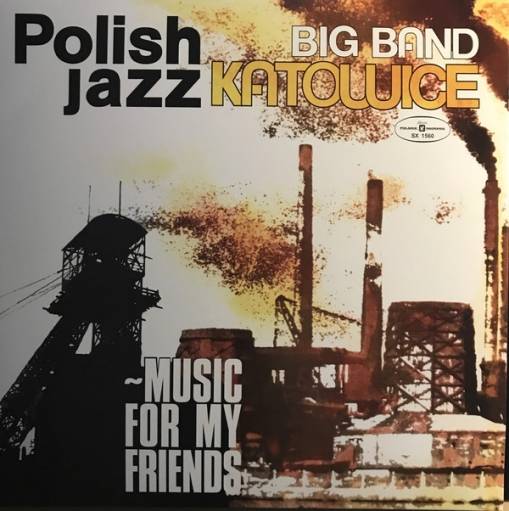 Okładka BIG BAND KATOWICE - MUSIC FOR MY FRIENDS (POLISH JAZZ VOL. 52)