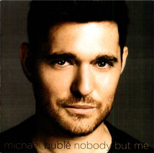 Okładka BUBLE, MICHAEL - NOBODY BUT ME (DELUXE)