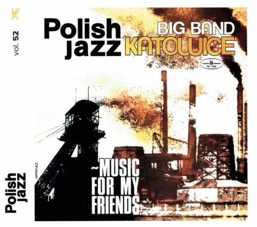 Okładka BIG BAND KATOWICE - MUSIC FOR MY FRIENDS (POLISH JAZZ VOL. 52)