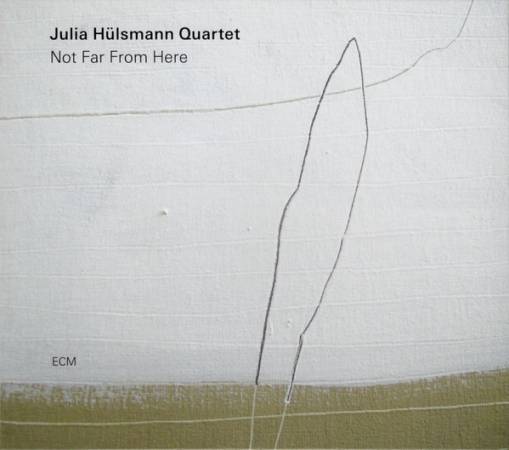 Okładka HULSMAN , JULIA QUARTET - NOT FAR FROM HERE