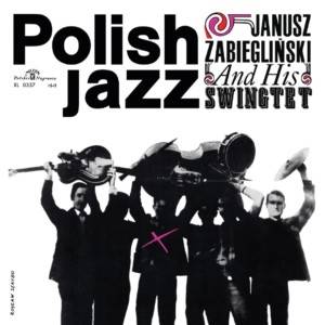 Okładka ZABIEGLINSKI, JANUSZ SWINGTET - JANUSZ ZABIEGLINSKI AND HIS SWINGTET (POLISH JAZZ VOL. 9)