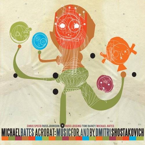 Okładka BATES, MICHAEL - ACROBAT: MUSIC FOR, AND BY SHOSTAKOVICH