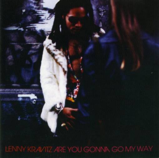 Okładka LENNY KRAVITZ - ARE YOU GONNA GO MY WAY