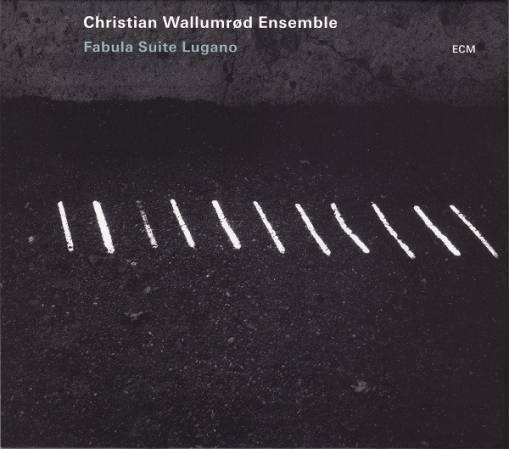 Okładka CHRISTIAN WALLUMROD ENSEMBLE - FABULA SUITE LUGANO