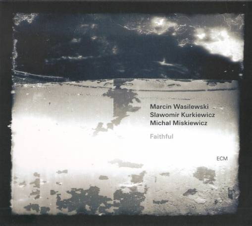 Okładka MARCIN WASILEWSKI TRIO - FAITHFUL (PL)