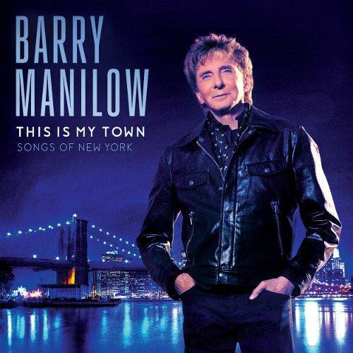 Okładka MANILOW, BARRY - THIS IS MY TOWN - SONGS OF NY