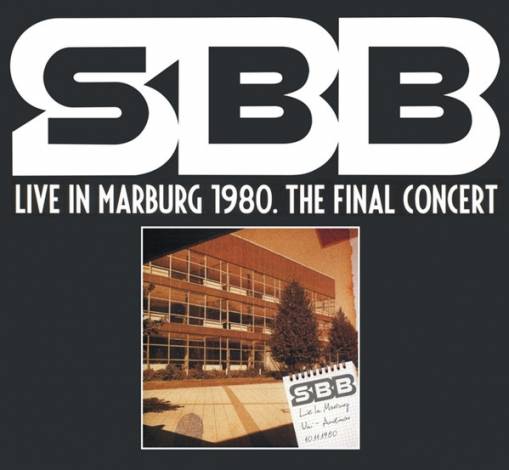 Okładka SBB - LIVE IN MARBURG 1980 - THE FINAL CONCERT