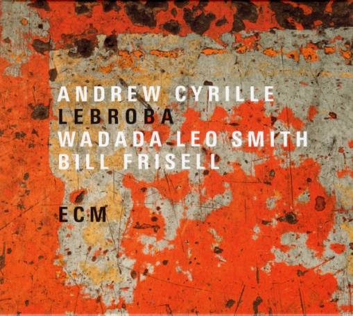 Okładka CYRILLE, ANDREW/WADADA LEO SMITH/BILL FRISEL - LEBROBA