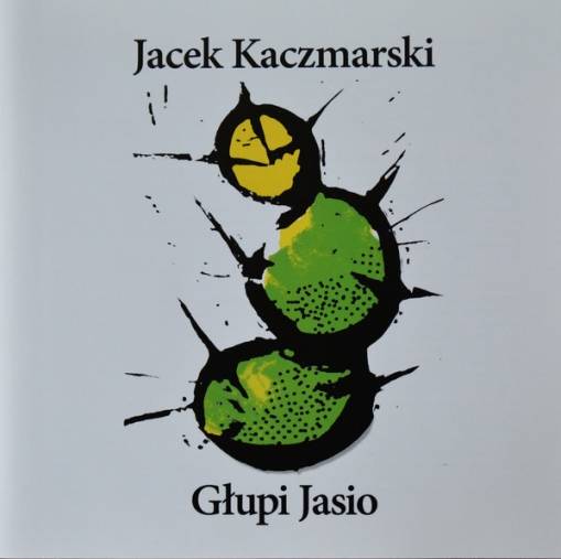 Okładka JACEK KACZMARSKI - GLUPI JASIO (RE-EDYCJA)