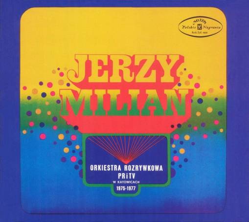 Okładka ORKIESTRA ROZRYWKOWA PRITV W KATOWICACH - JERZY MILIAN - NAGRANIA 1975-1977