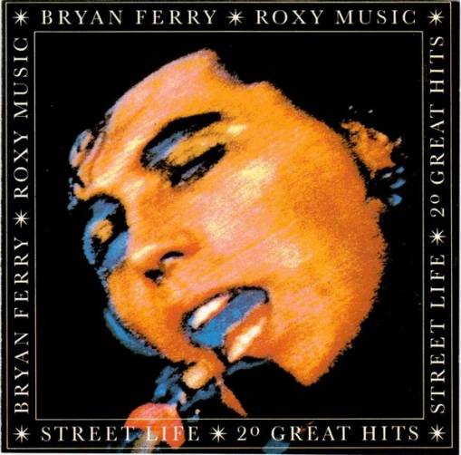 Okładka ROXY MUSIC - STREET LIFE - 20 GREAT HITS