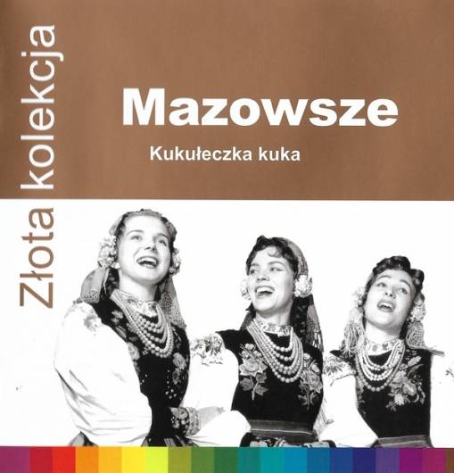 Okładka ZESPOL PIESNI I TANCA 'MAZOWSZE' - ZLOTA KOLEKCJA