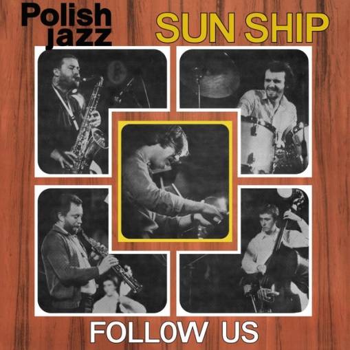 Okładka SUN SHIP - FOLLOW US (POLISH JAZZ)