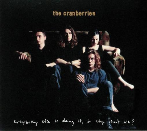 Okładka CRANBERRIES - EVERYBODY ELSE IS DOING IT, SO WHY CAN'T WE? (DELUXE)