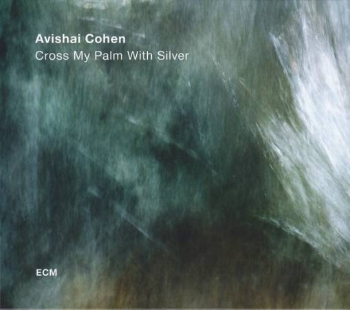 Okładka COHEN, AVISHAI - CROSS MY PALM WITH SILVER