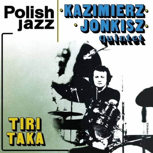 Okładka JONKISZ, KAZIMIERZ QUINTET - TIRITAKA (POLISH JAZZ)