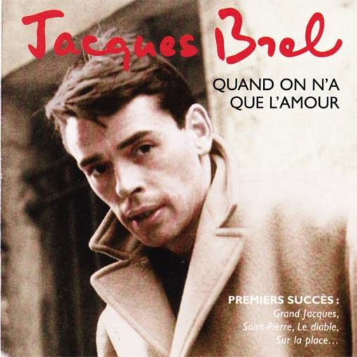 Okładka BREL, JACQUES - QUAND ON N'A QUE L'AMOUR (BEST OF EARLY YEARS)