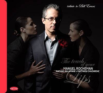 Okładka ROCHEMAN, MANUEL - THE TOUCH OF YOUR LIPS - TRIBUTE TO BILL EVANS