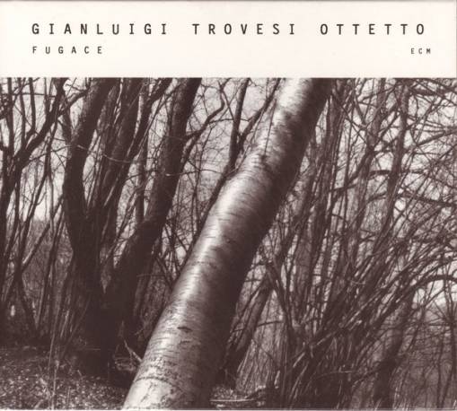 Okładka TROVESI, GIANLUIGI - FUGACE