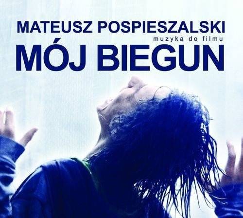 Okładka MATEUSZ POSPIESZALSKI - MUZYKA DO FILMU MÓJ BIEGUN