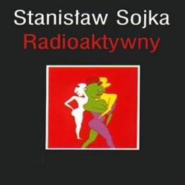 Okładka SOYKA, STANISLAW - RADIOAKTYWNY