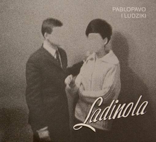 Okładka PABLOPAVO & LUDZIKI - LADINOLA