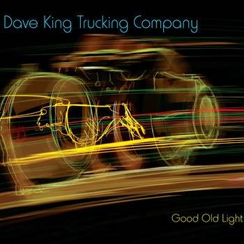 Okładka DAVE KING TRUCKING COMPANY - GOOD OLD LIGHT